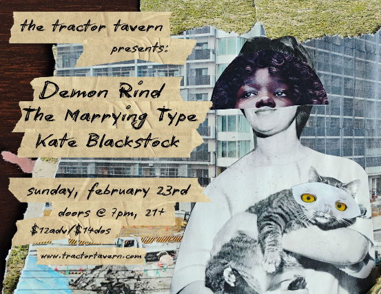 Demon Rind + The Marrying Type + Kate Blackstock at Tractor – Seattle, WA