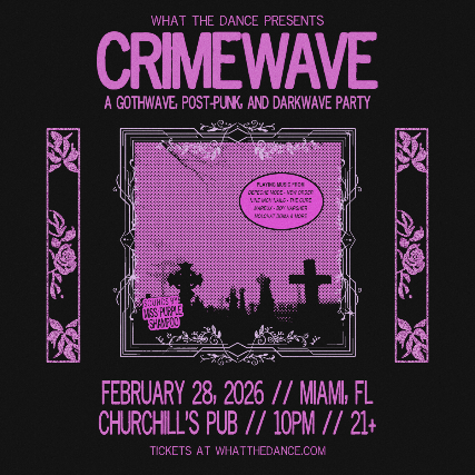 Crimewave: A Gothwave, Post-Punk, and Darkwave Party in Miami at Churchill’s Pub – Miami, FL