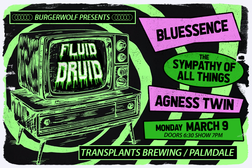 FREE SHOW: FLUID DRUID / BLUEESSENCE / THE SYMPATHY OF ALL THINGS / AGNESS TWIN
