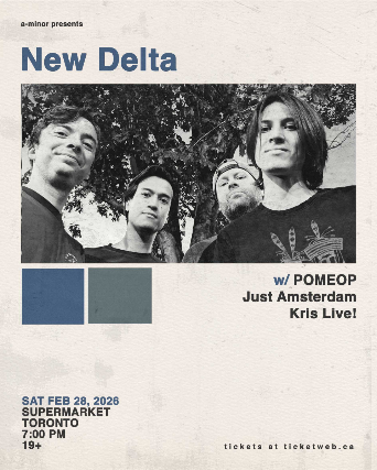New Delta w/ POMEOP, Just Amsterdam & Kris Live! at Supermarket – Toronto, Canada