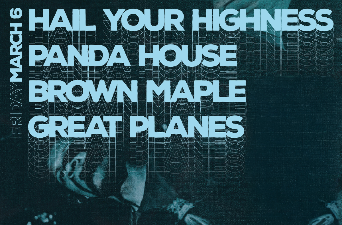Panda House, Great Planes, Hail Your Highness, Brown Maple