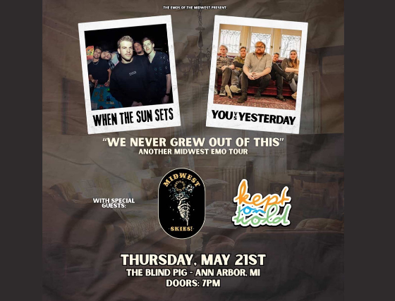 When The Sun Sets , You vs Yesterday , Midwest Skies , Kept On Hold at Blind Pig – Ann Arbor, MI