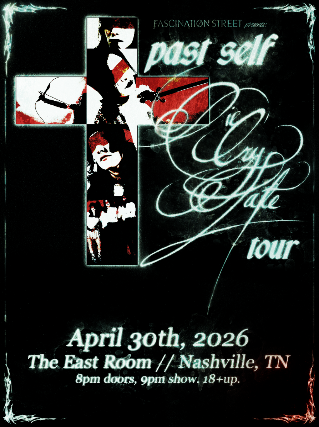 Fascination Street presents: Past Self at The East Room – Nashville, TN