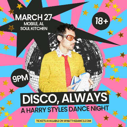 DISCO, ALWAYS: A HARRY STYLES DANCE NIGHT at Soul Kitchen – Mobile, AL