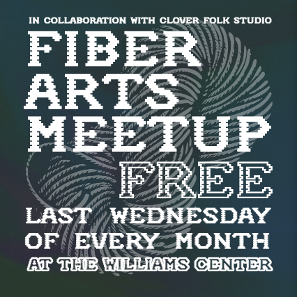 Monthly Fiber Arts Meetup at Williams Center – Williams Center Lounge – Rutherford, NJ