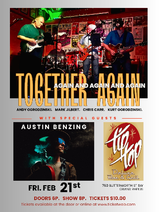 Andy and Kurt O. Together Again With Austin Benzing at Tip Top Deluxe Bar & Grill – Grand Rapids, MI