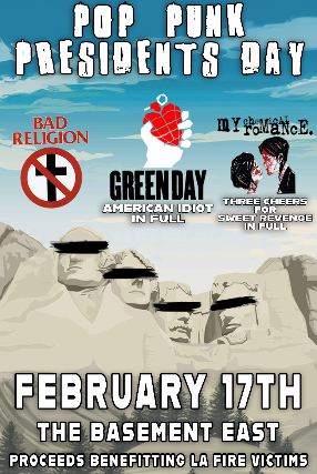 Pop Punk President’s Day feat. tributes to Green Day’s American Idiot, My Chemical Romance’s Three Cheers for Sweet Revenge, and the hits of Bad Religion – Benefitting LA Fire Victims at The Basement East – Nashville, TN