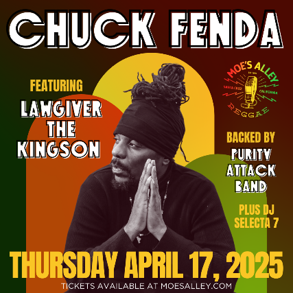 Chuck Fenda ft. Lawgiver The Kingson backed by Purity Attack Band + Selecta 7 at Moe’s Alley – Santa Cruz, CA