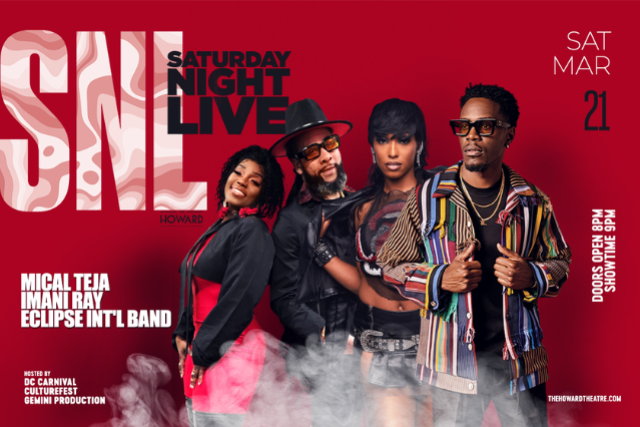Saturday Night Live Featuring: Mical Teja, Imani Ray, Eclipse Int’l Band at Howard Theatre – Washington, DC