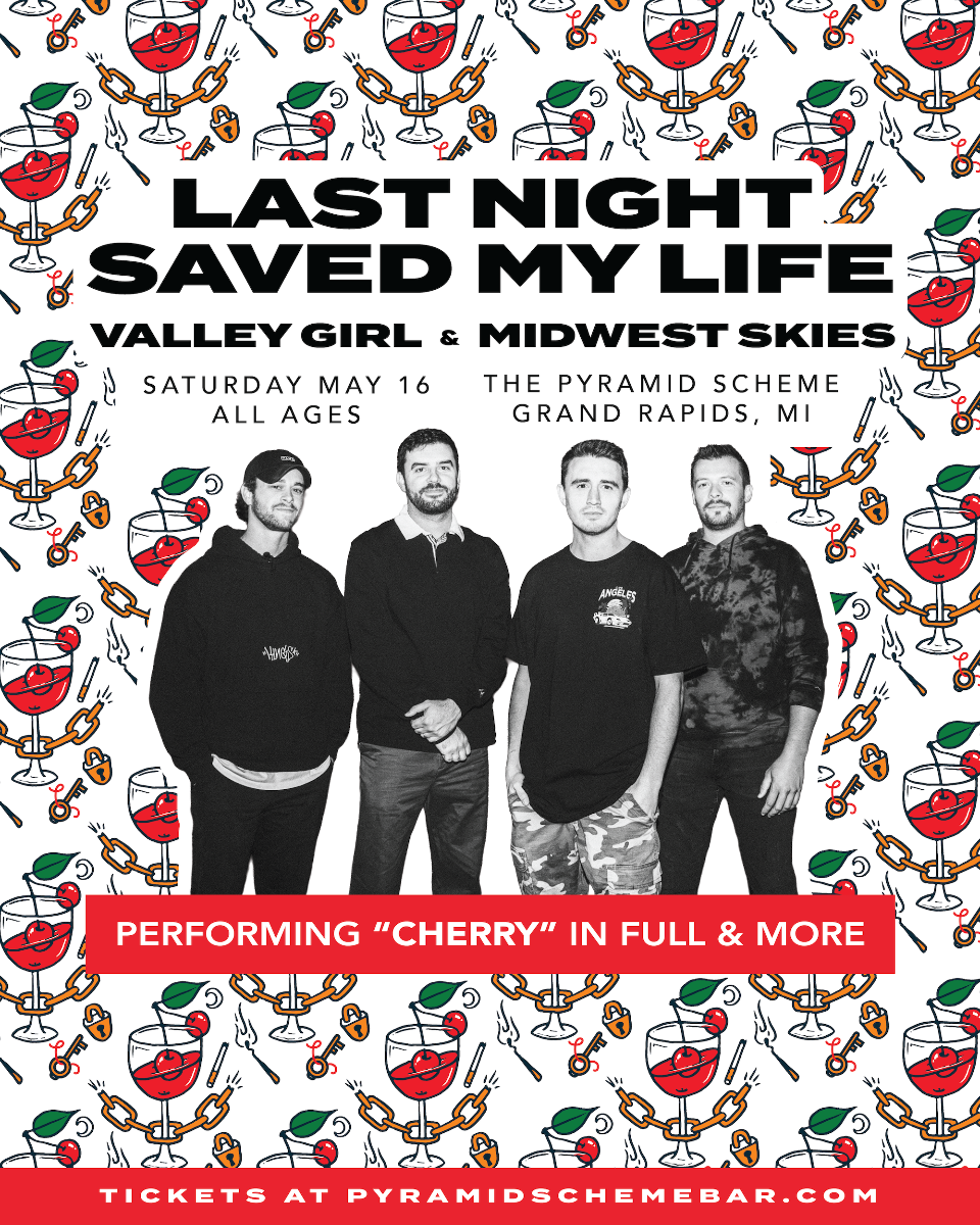 Last Night Saved My Life + Valley Girl + Midwest Skies
