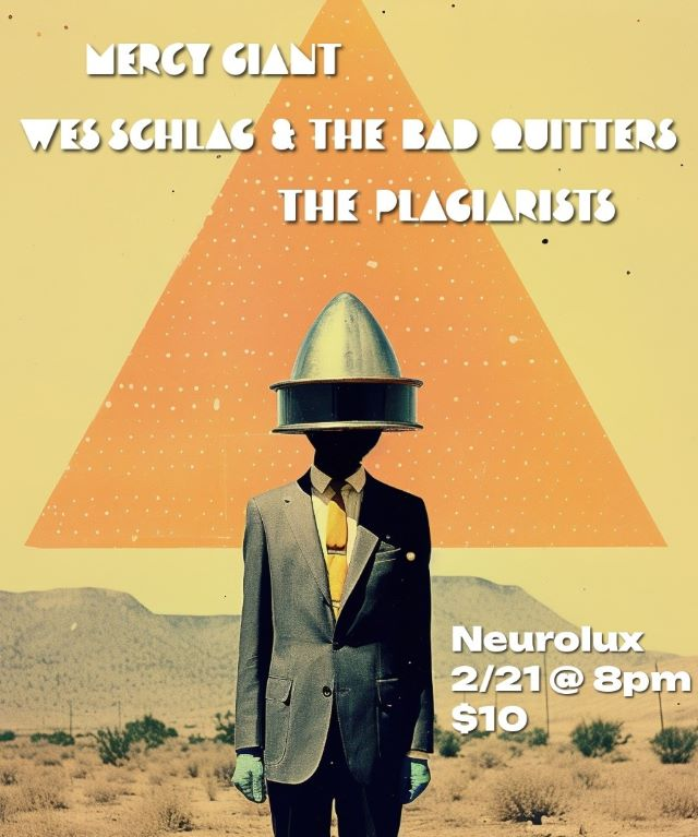 Mercy Giant , Wes Schlag and the Bad Quitters, The Plagiarists