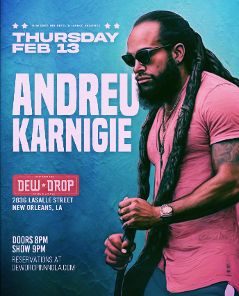 Andreu Karnigie at Dew Drop Inn Hotel & Lounge – New Orleans, LA