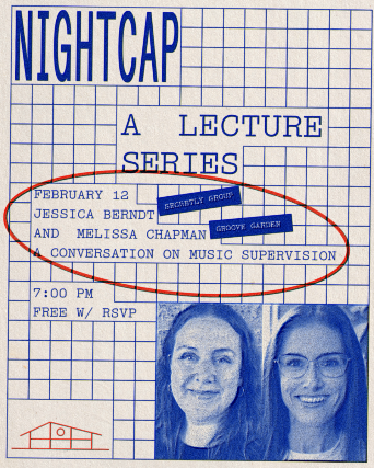 Nightcap Lecture Series: A Conversation on Music Supervision at Three Top Lounge