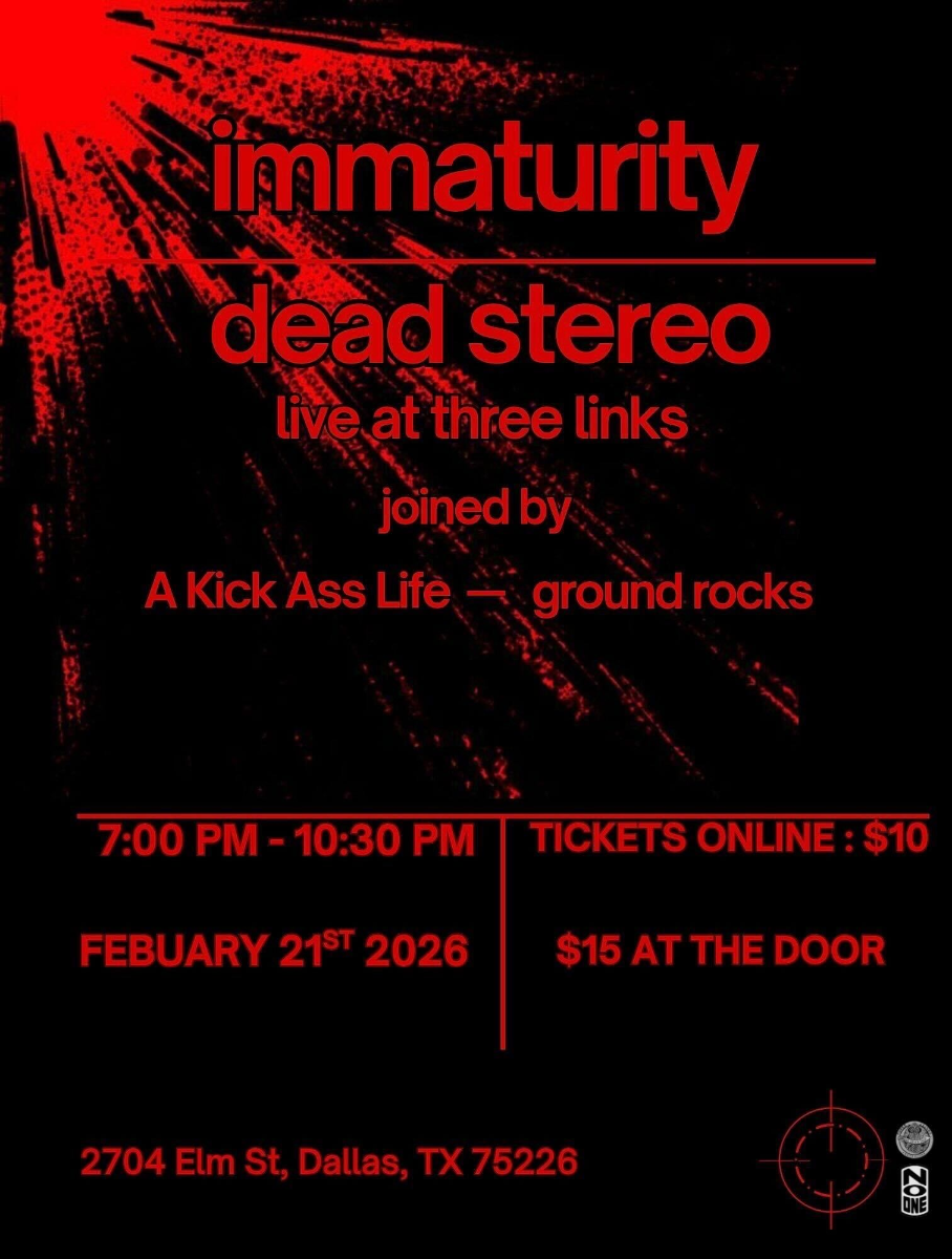 No One Productions Presents: Immaturity, Dead Stereo, A Kick Ass Life and Ground Rocks