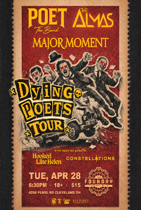 Poet The Band, The Almas, Major Moment, Hooked Like Helen, Constellations