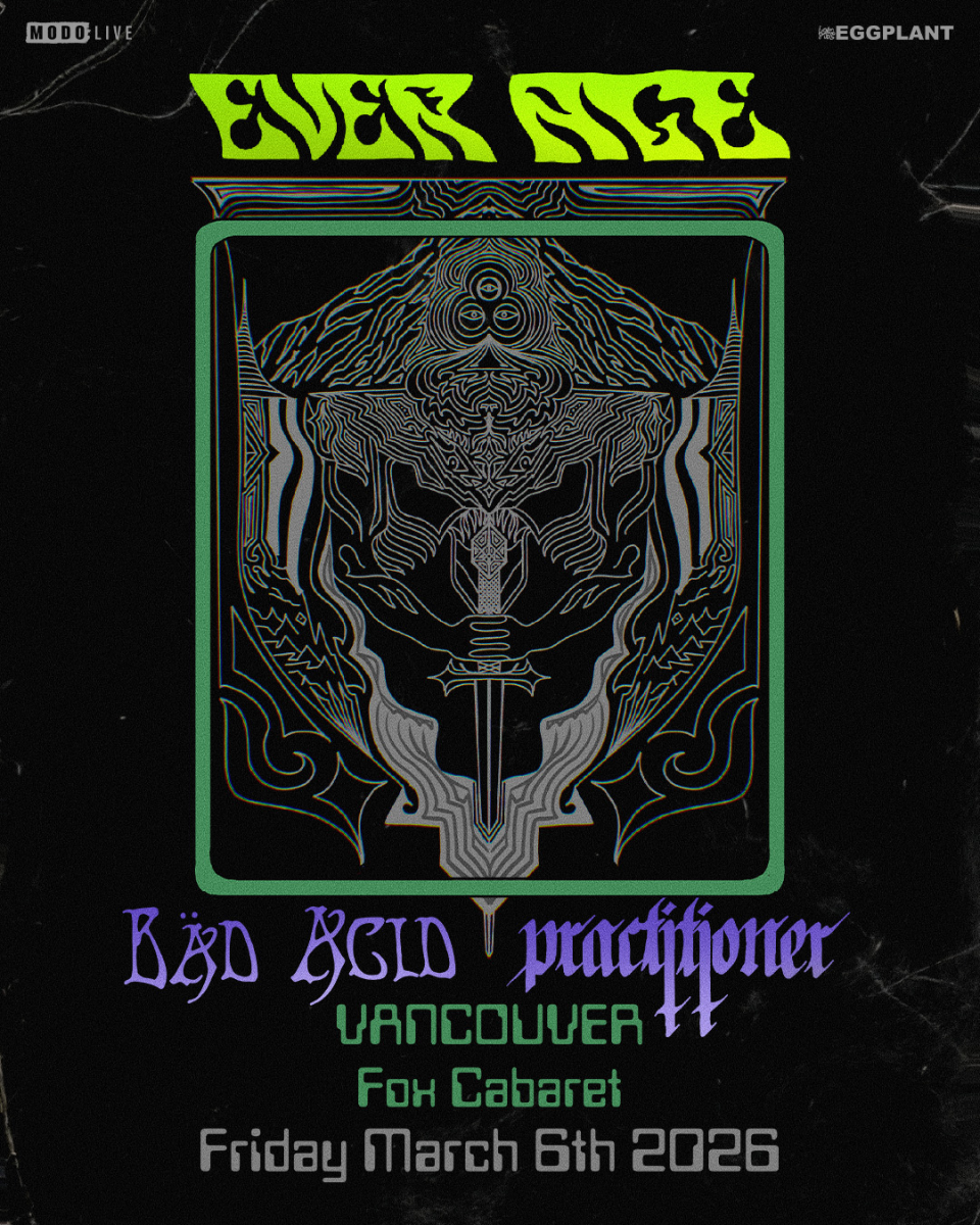 Ever Age with Special Guests Bad Acid & Practinioner