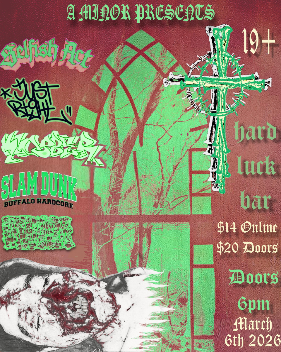 Selfish Act w/ Just Right, Pissguzzler, Klobber & Slam Dunk