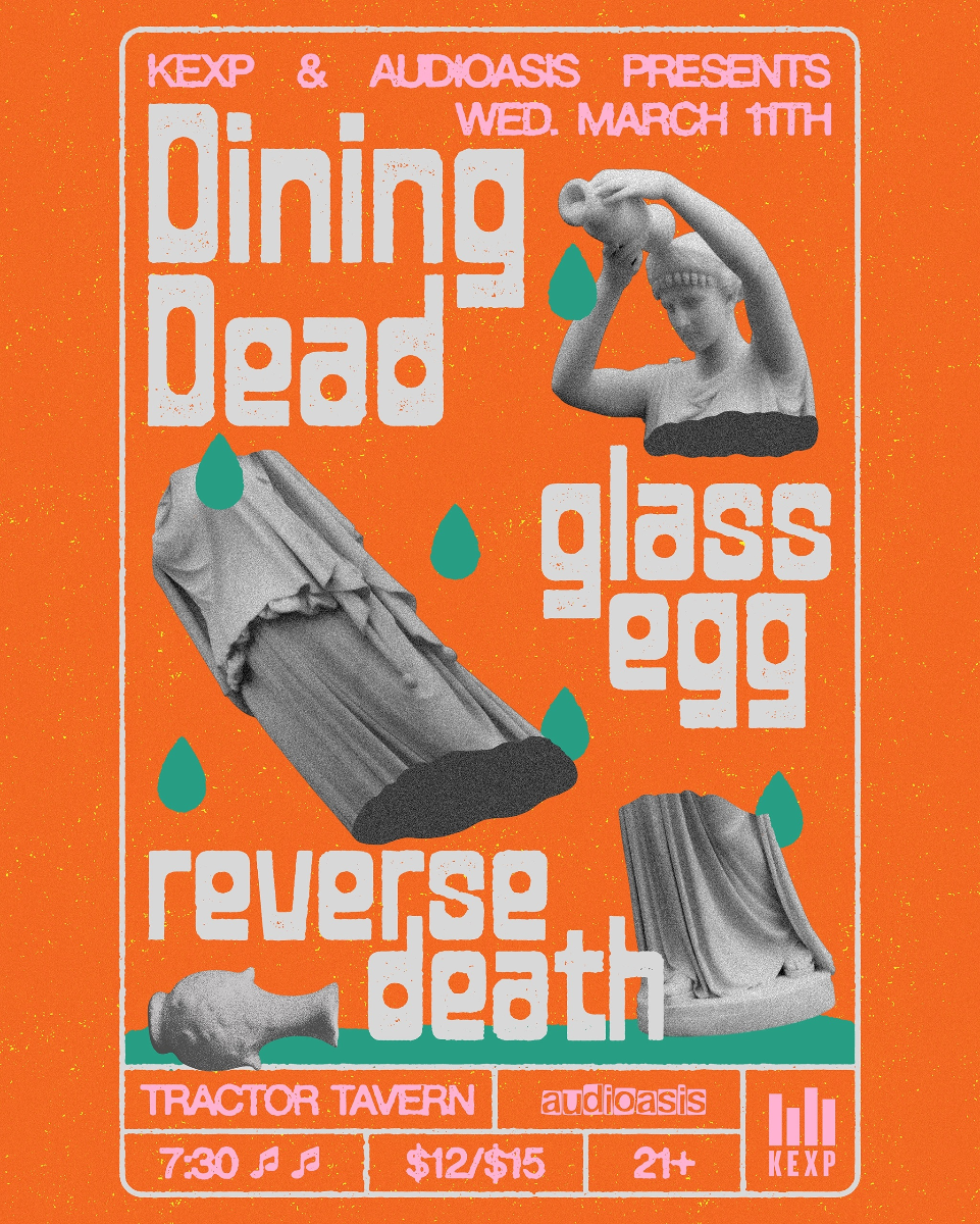 KEXP Audioasis Presents: Dining Dead, glass egg, Reverse Death