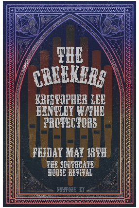 The Creekers  , Kristofer Bentley & The Protectors at The Southgate House Revival – Revival Room – Newport, KY