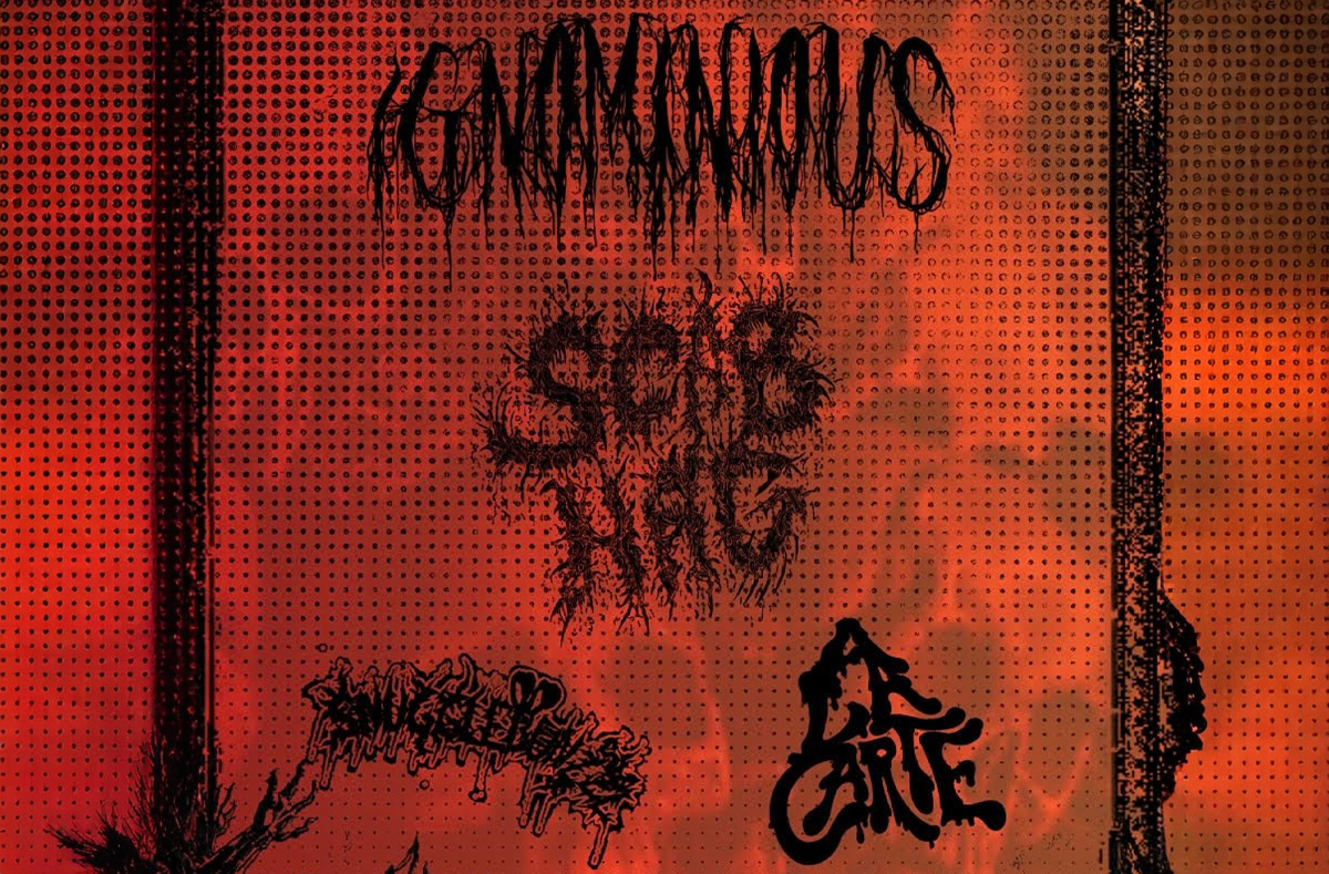 Ignominious, Scab Hag, Snugglebunzzz, A La Carte