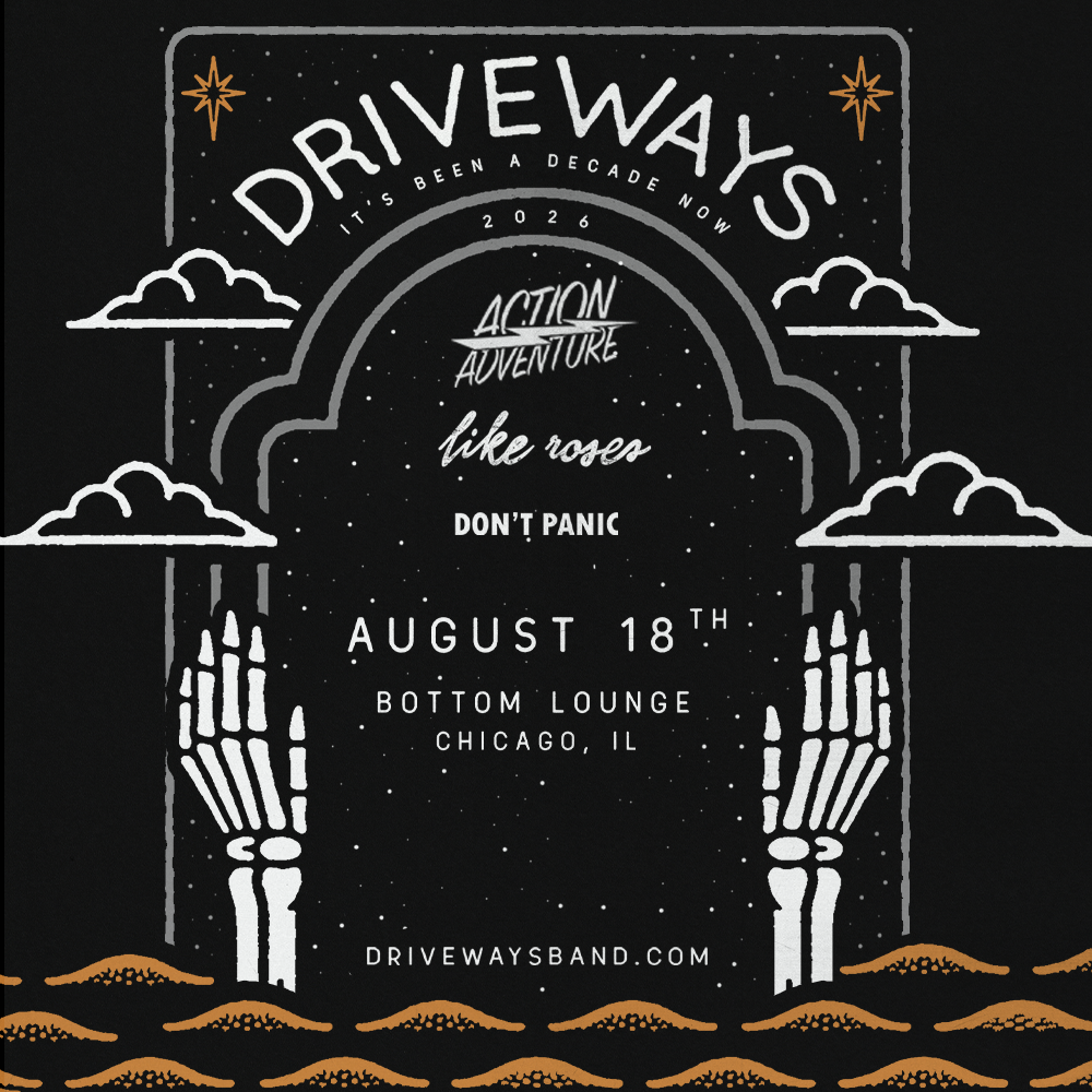 Driveways, Action/Adventure, Like Roses, Don't Panic