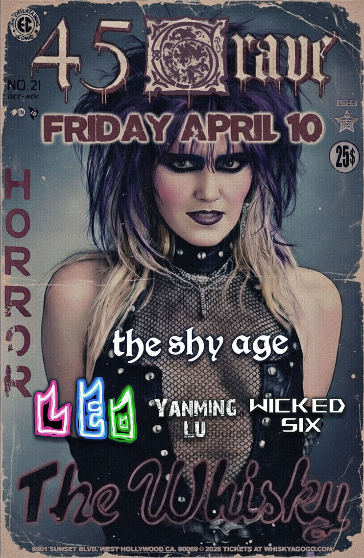 45 Grave, Bones Make Blood, Sophia Mengrosso, The Shy Age, LED, Yanming Lu Group, Wicked Six