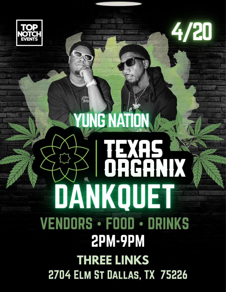 Top Notch Events: Yung Nation, Texas Organix, Dankquet