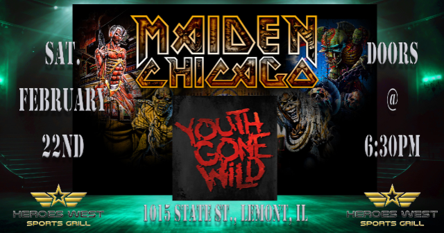 Maiden Chicago w/ Youth Gone Wild at Heroes West Lemont – Lemont, IL