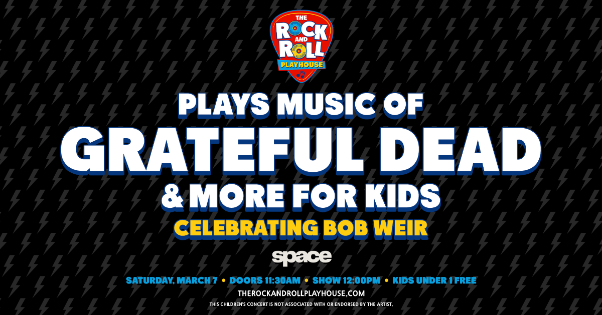 The Rock and Roll Playhouse plays Music of Grateful Dead + More for Kids: Celebrating Bob Weir