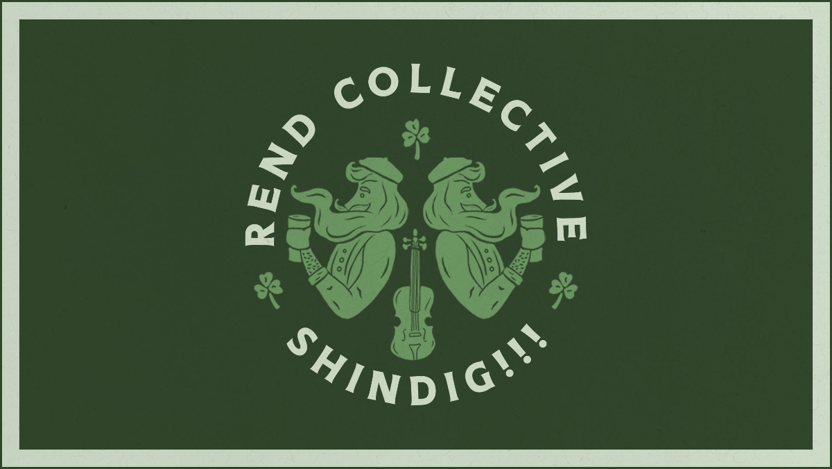 Rend Collective - A St.Paddy's Day Celebration