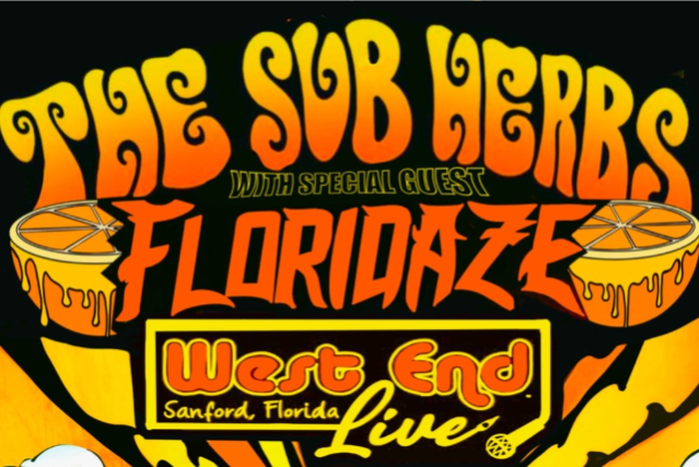 The Sub Herbs with Special guests Floridaze at West End Trading Company – Sanford, FL