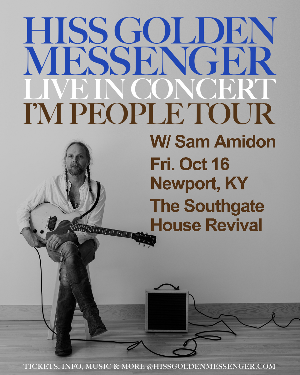 Hiss Golden Messenger I'm People Tour with Sam Amidon