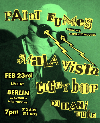 Paint Fumes | Mala Vista | Ciggy Bop | DJ Dani Tute at Berlin – New York, NY