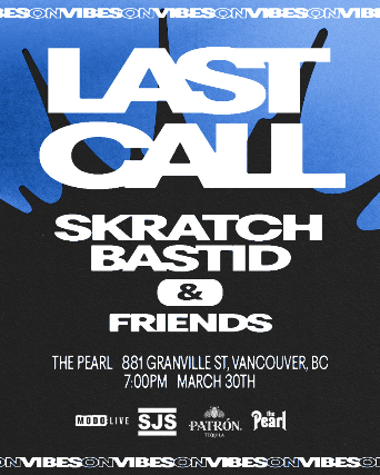 Skratch Bastid with Special Guests at The Pearl – Vancouver, BC