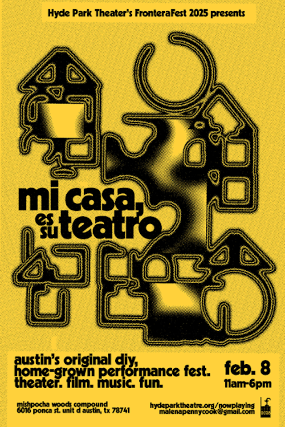 Mi Casa Es Su Teatro 2025 at Hyde Park Theatre – Austin, TX