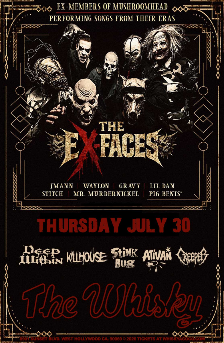 THE EX-FACES (Ex-Members of Mushroomhead), Deep Within, KillHouse, Ativan, Stink Bug, Creeper