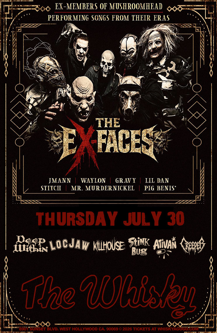 THE EX-FACES (Ex-Members of Mushroomhead), Deep Within, Locjaw, KillHouse, Ativan, Stink Bug, Creeper