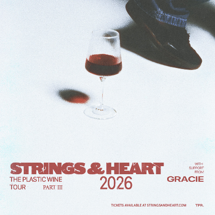 TPR. Presents Strings & Heart - Plastic Wine Tour Pt. III with gracie
