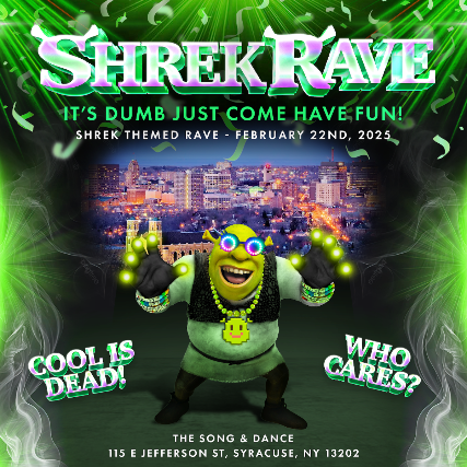 SHREK RAVE at The Song & Dance – Syracuse, NY