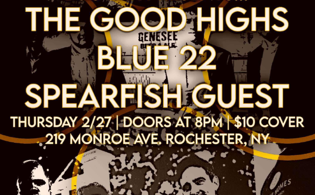 The Good Highs / Blue 22 / Spearfish Guest at The Bug Jar – Rochester, NY