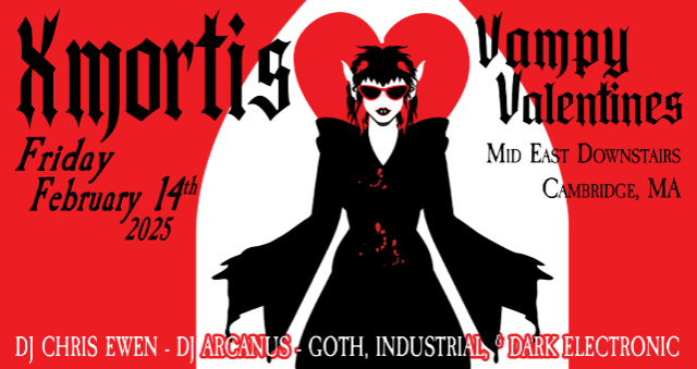 Xmortis : Vampy Valentine’s at Middle East – Downstairs – Cambridge, MA