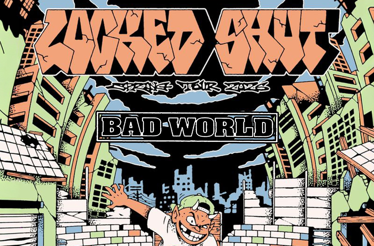 Locked Shut, Bad World