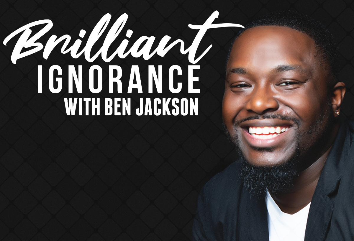 Ben Jackson: Brilliant Ignorance