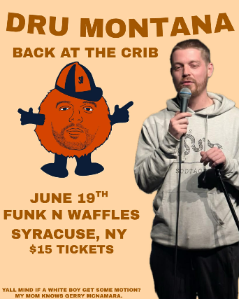 COMEDY SHOW W/ DRU MONTANA AND FRIENDS