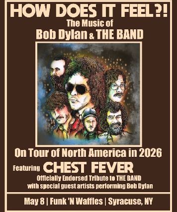 CHEST FEVER - CELEBRATING BOB DYLAN & THE BAND w/s/g Charley Orlando