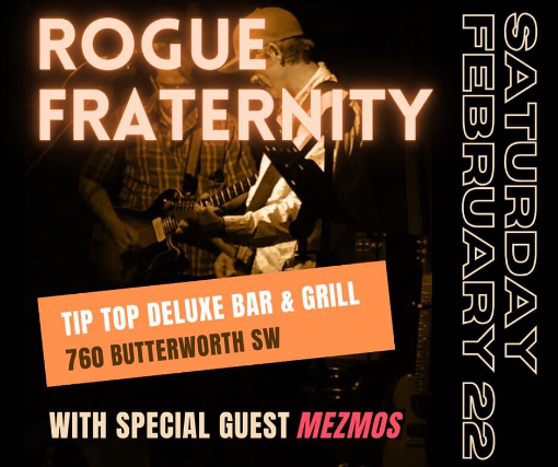 Rogue Fraternity with Mezmos at Tip Top Deluxe Bar & Grill – Grand Rapids, MI