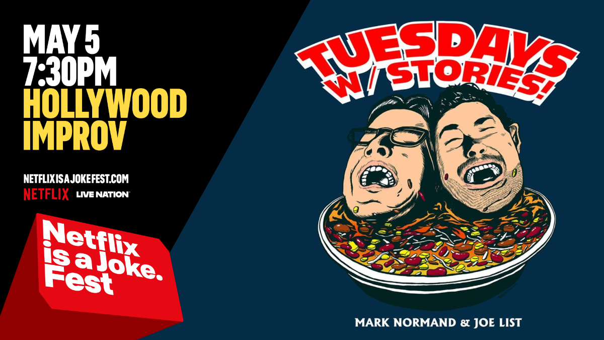 Netflix Is A Joke Presents: Tuesdays With Stories ft. Mark Normand and Joe List
