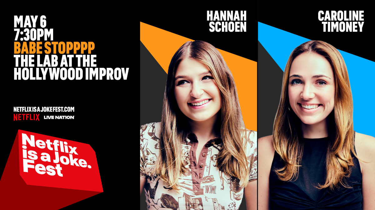 Netflix Is A Joke Presents: Babe Stoppp with Caroline Timoney & Hannah Schoen