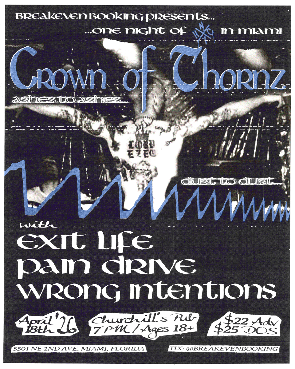 Crown of Thornz, Day By Day, Exit Life, and Pain Drive in Miami
