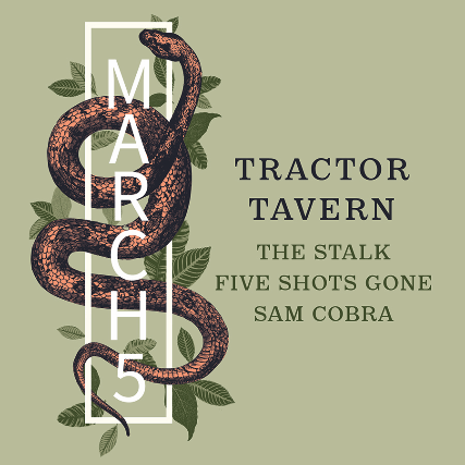 The Stalk + Five Shots Gone + Sam Cobra at Tractor – Seattle, WA